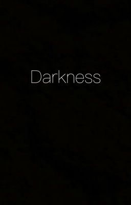 Darkness