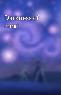 Darkness of mind