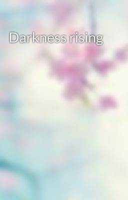 Darkness rising