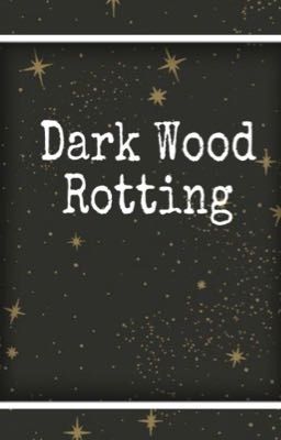 DarkWood Rotting