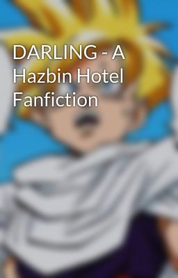 DARLING - A Hazbin Hotel Fanfiction