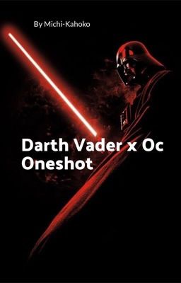 Darth Vader x Oc Oneshot Lemon