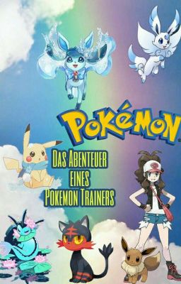 Das Abenteuer eines Pokemon Trainers