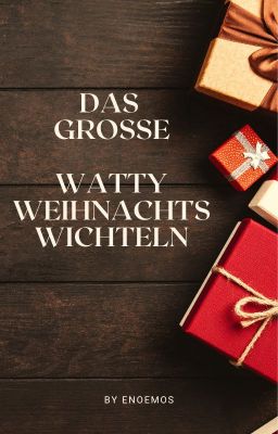 Das große Watty Weihnachtswichteln