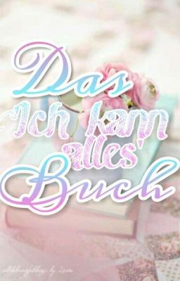 Das 'Ich kann alles' Buch!