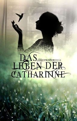 Das Leben der Catharinne