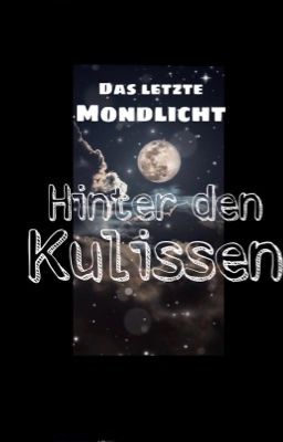 Das letzte Mondlicht - hinter den Kulissen