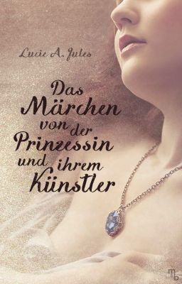 Das Märchen von der Prinzessin und ihrem Künstler