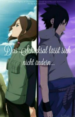 Das Schicksal lässt sich nicht ändern...(Sasuke FF)