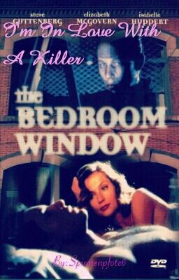 Das Schlafzimmerfenster: I'm In Love With A Killer