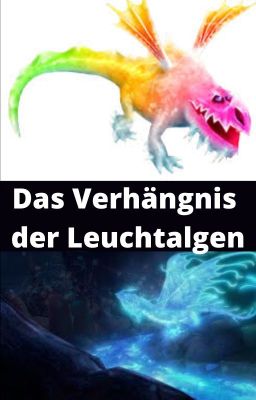 Das Verhängnis der Leuchtalgen (Httyd)