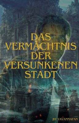 Das Vermächtnis der versunkenen Stadt