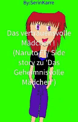 Das vertrauensvolle Mädchen! (Naruto FF)