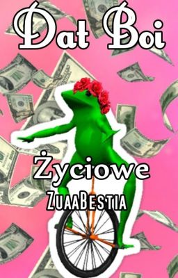 Dat Boi - Czyli z życia Zuej Bestii