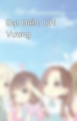 Đạt Điểm Chi Vương