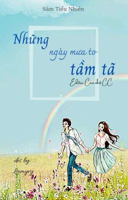 [ ĐẶT GẠCH] NHỮNG NGÀY MƯA TO TẦM TÃ - SÂM TIỂU NHIÊN