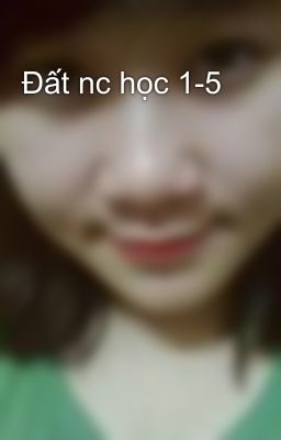 Đất nc học 1-5