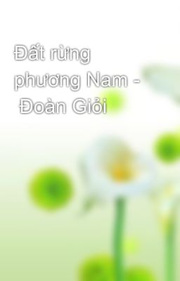 Đất rừng phương Nam -   Đoàn Giỏi