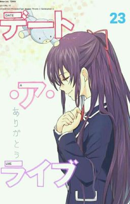 Date A Live Vol 23 : Tohka Memories [ Fanfic ]