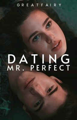 Dating Mr. Perfect