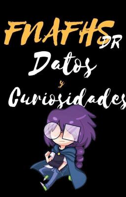 Datos, curiosidades y pendejadas del FNAFHSDR