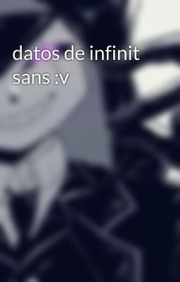 datos de infinit sans :v