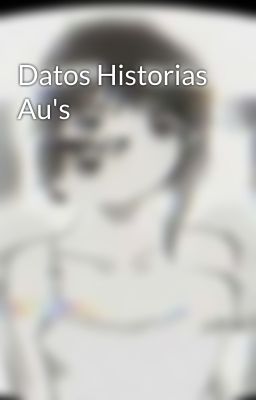 Datos Historias Au's