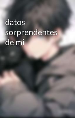 datos sorprendentes de mi