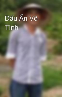 Dấu Ấn Vô Tình