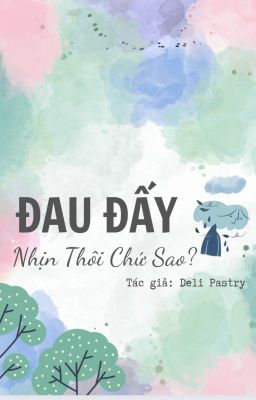 Đau Đấy, Nhịn Thôi Chứ Sao?