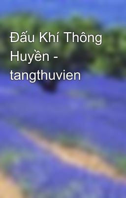 Đấu Khí Thông Huyền - tangthuvien