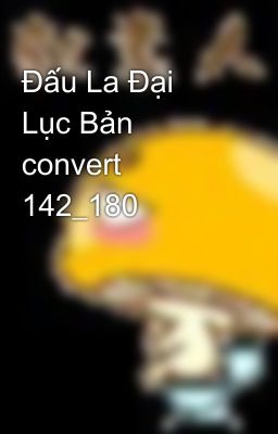 Đấu La Đại Lục Bản convert 142_180