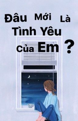 Đâu mới là tình yêu của em