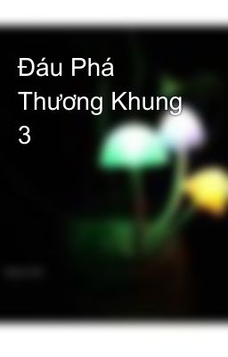 Đáu Phá Thương Khung 3