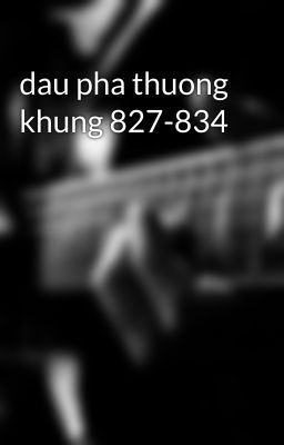 dau pha thuong khung 827-834