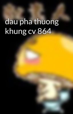 dau pha thuong khung cv 864