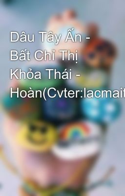 Dâu Tây Ấn - Bất Chỉ Thị Khỏa Thái - Hoàn(Cvter:lacmaitrang)