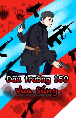 Đấu trường 150 : Vua Súng