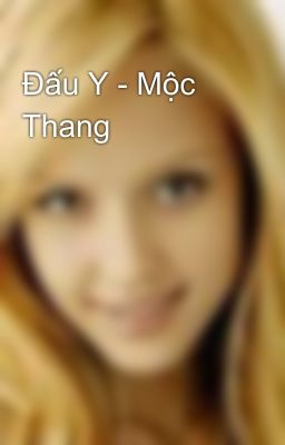 Đấu Y - Mộc Thang