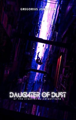 Daughter of Dust or the Creation of Catastrophe