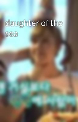 daughter of the sea