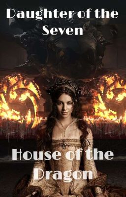 Daughter of the Seven | House of the Dragon |