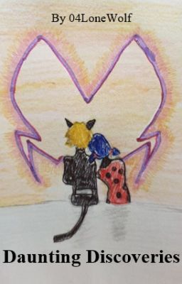 Daunting Discoveries ('Miraculous' Fanfic #2)