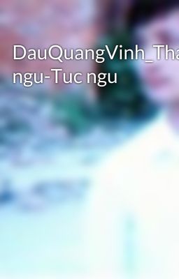 DauQuangVinh_Thanh ngu-Tuc ngu