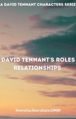 David Tennant's Roles Relationships