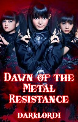 Dawn of the Metal Resistance (Story 1 - BABYMETAL Saga)