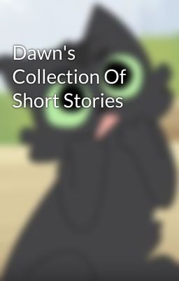 Dawn's Collection Of Short Stories