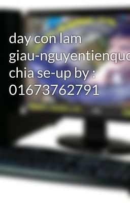 day con lam giau-nguyentienquocbk chia se-up by : 01673762791