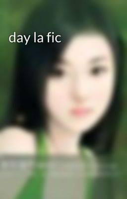 day la fic