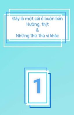 Đây Là Một Cái Ổ Buôn Bán Hường, Thịt, Và Những Thứ Thú Vị Khác(P1)